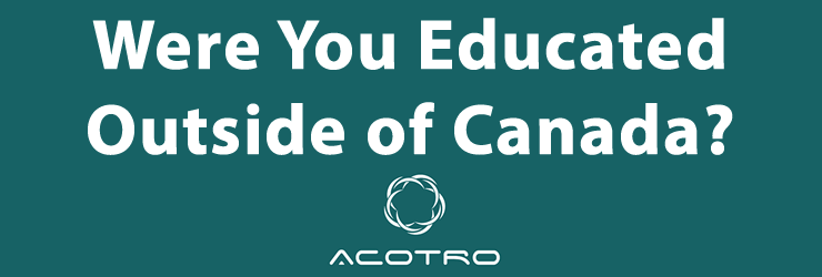 Were You Educated Outside of Canada?